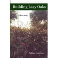 thumbnail image 1 of Pre-Owned Building Lacy Oaks, a love story Paperback, 1 of 1