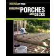 thumbnail image 1 of Pre-Owned Building Porches and Decks (For Pros by Pros) (Paperback) 1561585394 9781561585397, 1 of 1
