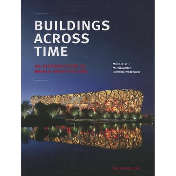 Pre-Owned Buildings Across Time: An Introduction to World Architecture (Paperback) 0073379298 9780073379296