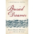 thumbnail image 1 of Pre-Owned Buried Dreamer: A Historical Novel (Paperback) 1666770450 9781666770452, 1 of 1
