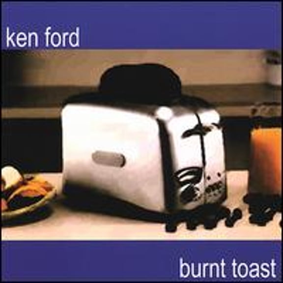 Pre-Owned Burnt Toast (CD 0656613130629) by Ken Ford