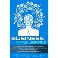 thumbnail image 1 of Pre-Owned Business Intelligence: An Essential BeginnerÃ¢â‚¬â„¢s Guide to BI, Big Data, Artificial Intelligence, Cybersecurity, Machine Learning, Data Science, Data Paperback, 1 of 1