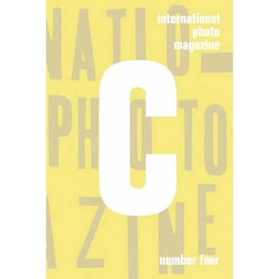 Pre-Owned C International Photo Magazine 04 (Hardcover) by Elena Foster, Ivory Press (Editor)