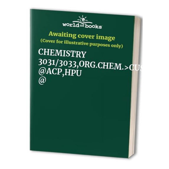 Pre-Owned CHEMISTRY 3031/3033,ORG.CHEM.>CUSTOM< @ACP,HPU @ Paperback
