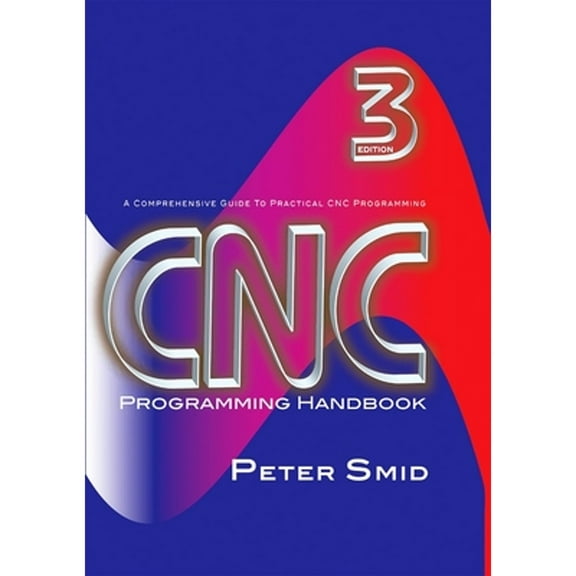 Pre-Owned CNC Programming Handbook, Third Edition, 9780831133474, 0831133473, Hardcover, 3 edition