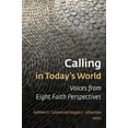 thumbnail image 1 of Pre-Owned Calling in Today's World: Voices from Eight Faith Perspectives (Paperback) 0802873677 9780802873675, 1 of 1