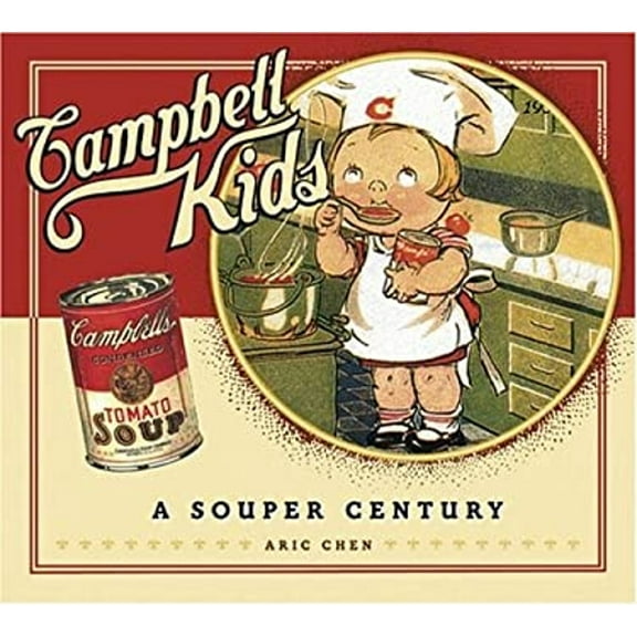 Pre-Owned Campbell Kids: A Souper Century (Hardcover) 081095043X 9780810950436