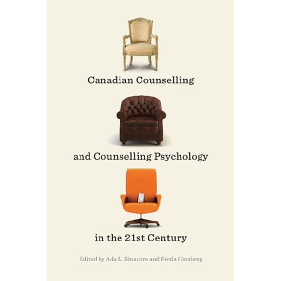 Pre-Owned Canadian Counselling and Counselling Psychology in the 21st Century (Paperback) by Ada L Sinacore, Freda Ginsberg