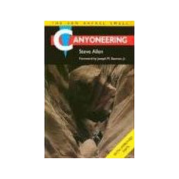 Pre-Owned Canyoneering: The San Rafael Swell (Paperback) 0874803721 9780874803723