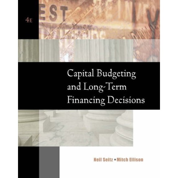 Pre-Owned Capital Budgeting and Long-Term Financing Decisions (Hardcover) 0324258089 9780324258080