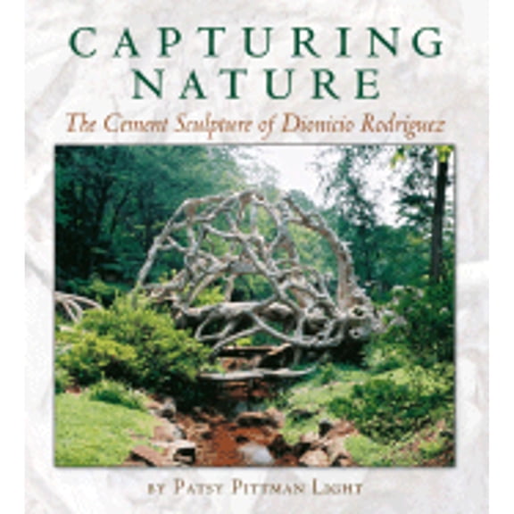 Pre-Owned Capturing Nature: The Cement Sculpture of Dionicio Rodrguez (Rio Grande/Ro Bravo: Borderlands Culture and Traditions) (Hardcover) 1585446106 9781585446100