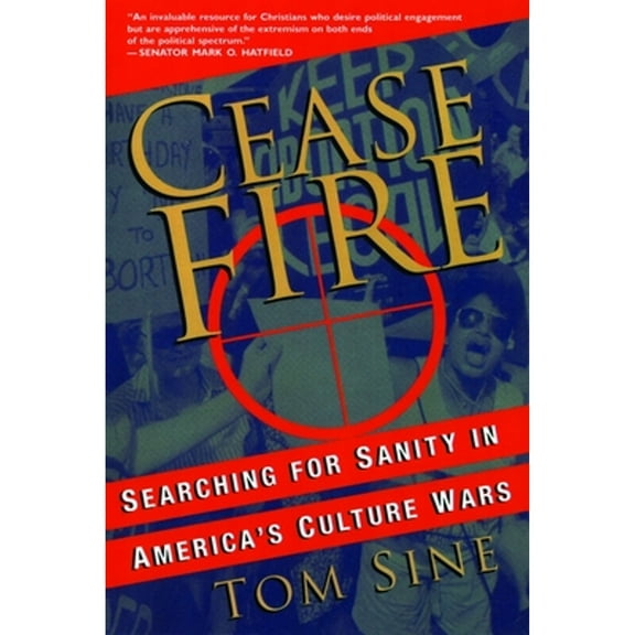 Pre-Owned Cease Fire: Searching for Sanity in America's Culture Wars (Paperback) by Thomas Sine