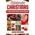 thumbnail image 1 of Pre-Owned Celebrate Christmas 75 Sweet Treats Recipes for the Holidays: ***Black & White Edition*** Delicious and Easy recipes for making Fudges, Toffees, Britt (Paperback) 1710004266 9781710004267, 1 of 1