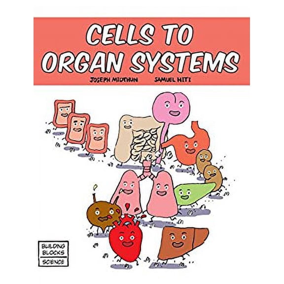 Pre-Owned Cells to Organ Systems (Building Blocks of Life Science 1/Hardcover) 9780716678601
