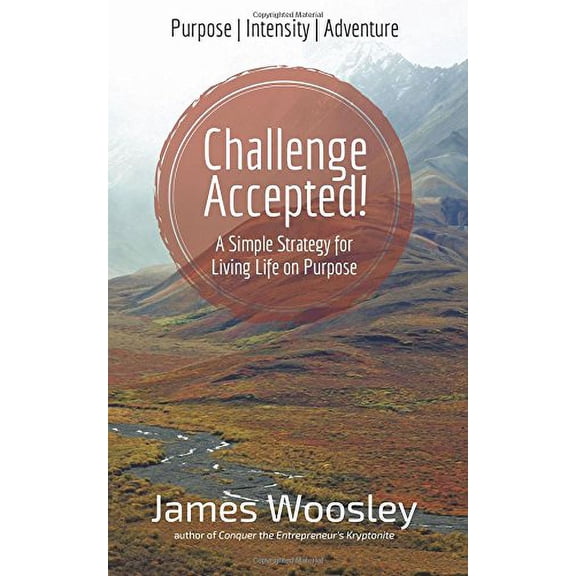 Pre-Owned Challenge Accepted!: A Simple Strategy for Living Life on Purpose Paperback