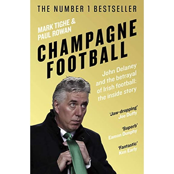 Pre-Owned Pre-Owned Champagne Football: John Delaney and the Betrayal of Irish Football: The Inside Story Paperback