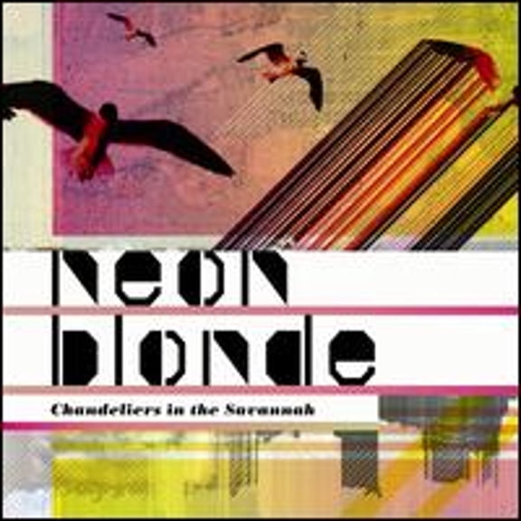 Pre-Owned Chandeliers in the Savannah (CD 0827091008728) by Neon Blonde