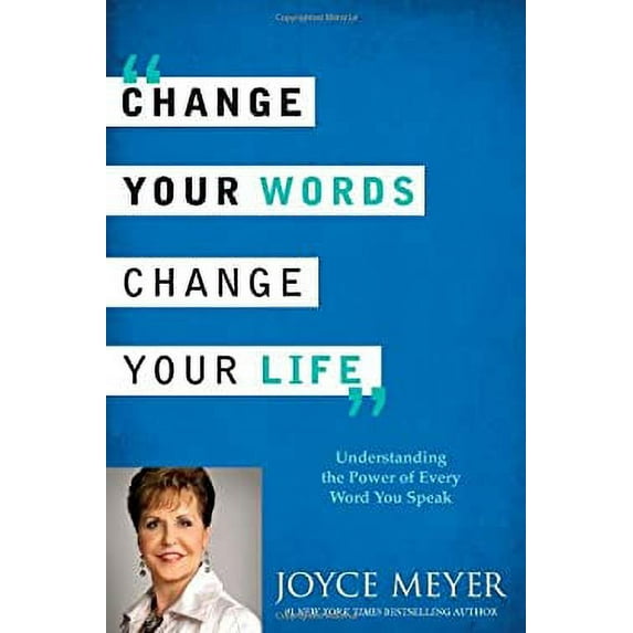 Pre-Owned Change Your Words, Change Your Life : Understanding the Power of Every Word You Speak 9780446538572