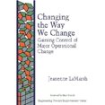 thumbnail image 1 of Pre-Owned Changing the Way We Change: Gaining Control of Major Operational Change (Engineering Process Improvement) Paperback, 1 of 1