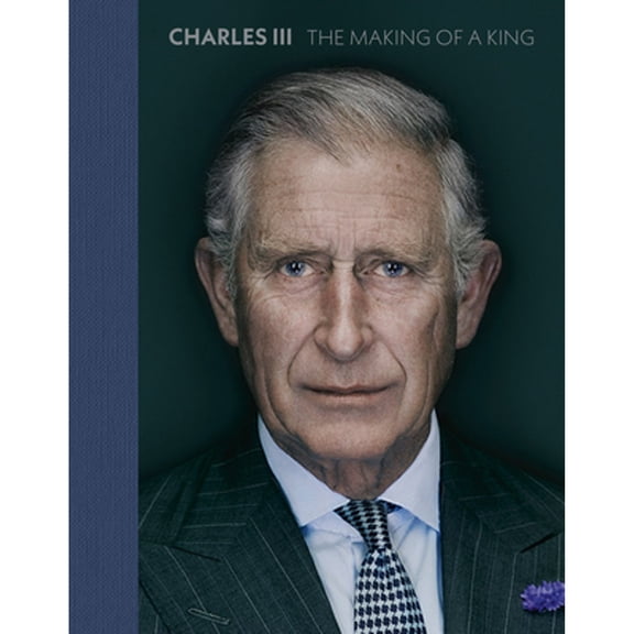 Pre-Owned Charles III: The Making of a King (Hardcover) 1855145774 9781855145771