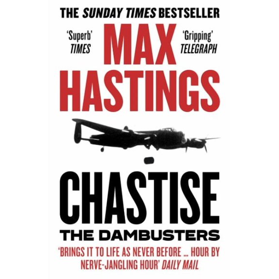 Chastise : The Dambusters Story 1943 (Paperback) 9780008280567