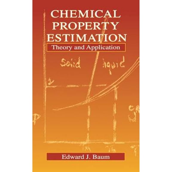 Pre-Owned Chemical Property Estimation: Theory and Application (Hardcover) by Edward Baum