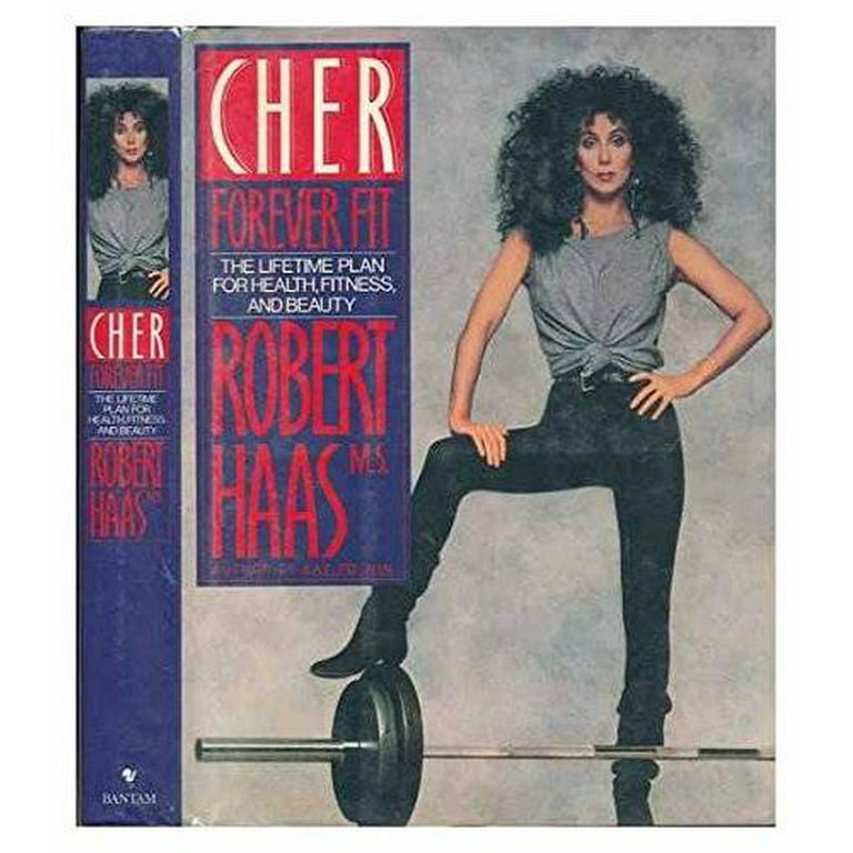 Cher Forever Fit: The Lifetime Plan for Health, Fitness, and