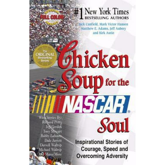 Pre-Owned Chicken Soup for the Nascar Soul: Inspirational Stories of Courage, Speed, and Overcoming Adversity (Chicken Soup for the Soul)