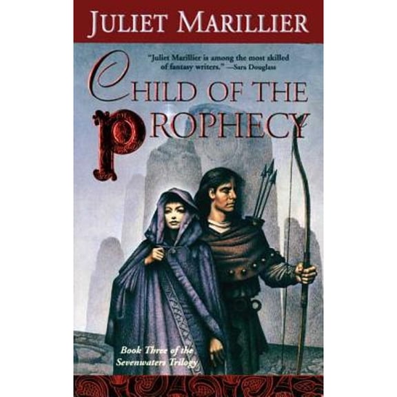Pre-Owned Child of the Prophecy (Paperback 9780765345011) by Juliet Marillier