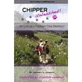 thumbnail image 1 of Pre-Owned Chipper Unleashed! My Life As a Therapy Dog Dropout Paperback, 1 of 1