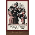 thumbnail image 1 of Pre-Owned Christmas Classic: Twelve Stories of Christmas (Illustrated), 9781953649393, 1953649394, Paperback,, 1 of 1