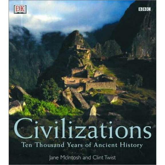 Pre-Owned Civilizations : Ten Thousand Years of Ancient History (Hardcover) 9780789478306