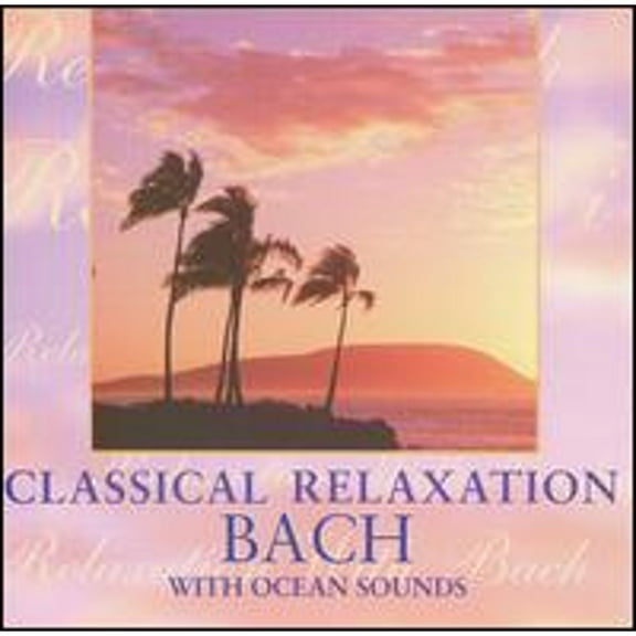 Pre-Owned Classical Relaxation: Bach With Ocean Sounds (CD 0779836758422) by Various Artists