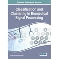 thumbnail image 1 of Pre-Owned Classification and Clustering in Biomedical Signal Processing (Hardcover) 1522501401 9781522501404, 1 of 1