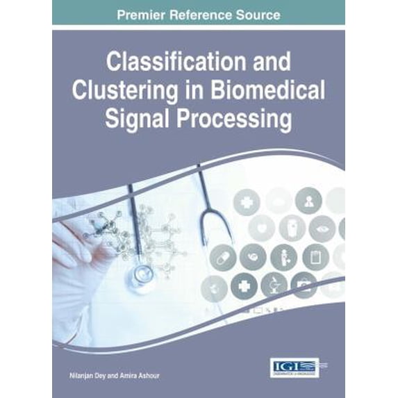 Pre-Owned Classification and Clustering in Biomedical Signal Processing (Hardcover) 1522501401 9781522501404