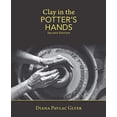 thumbnail image 1 of Pre-Owned Clay in the Potter's Hands: Second Edition (Paperback) 1937283119 9781937283117, 1 of 1