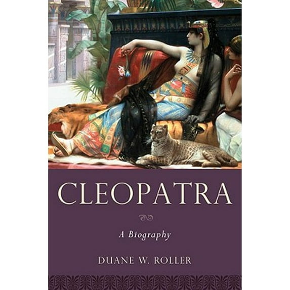 Pre-Owned Cleopatra: A Biography (Hardcover 9780195365535) by Duane W Roller