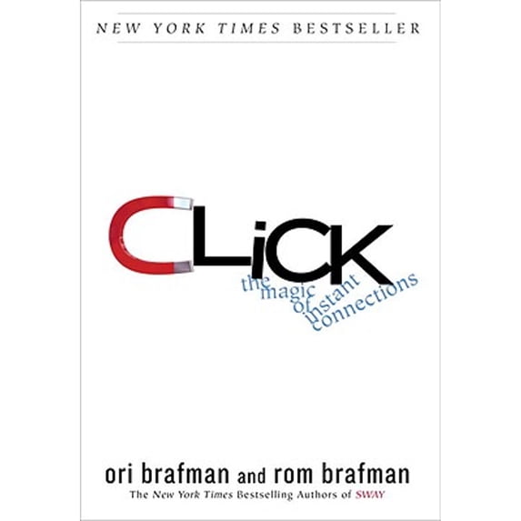 Pre-Owned Click: The Magic of Instant Connections (Hardcover 9780385529051) by Ori Brafman, Rom Brafman
