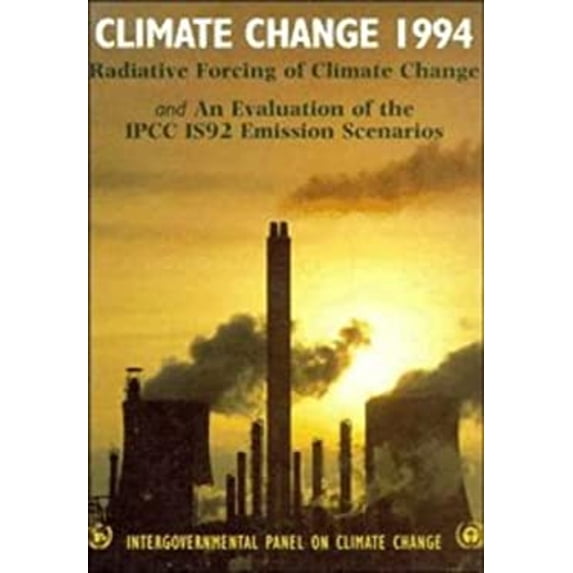 Pre-Owned Climate Change 1994 : Radiative Forcing of Climate Change and an Evaluation of the IPCC 1992 IS92 Emission Scenarios (Hardcover) 9780521550550