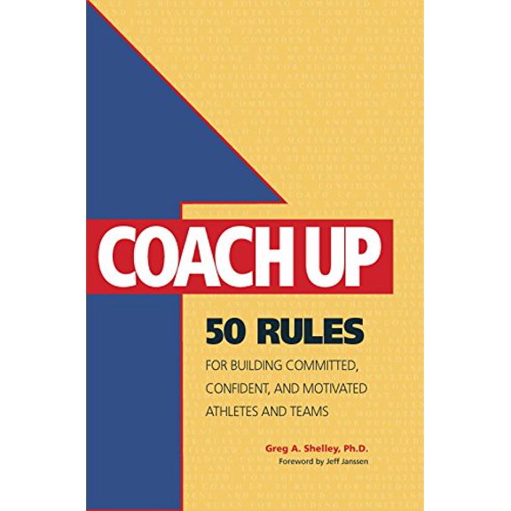 Pre-Owned Coach Up: 50 Rules for Building Committed, Confident, and Motivated Athletes and Teams Paperback