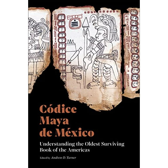 Pre-Owned Cdice Maya de Mxico: Understanding the Oldest Surviving Book of the Americas, 9781606067888, 1606067885, Paperback,