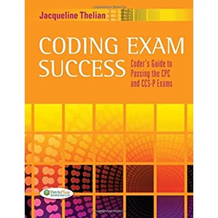Pre-Owned Coding Exam Success : Coder s Guide to Passing the CPC and CCS-P Exams (Spiral-Bound) 9780803625426