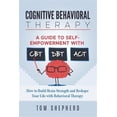 thumbnail image 1 of Cognitive Behavioral Therapy: How to Build Brain Strength and Reshape Your Life with Behavioral (Paperback) by Tom Shepherd, 1 of 1