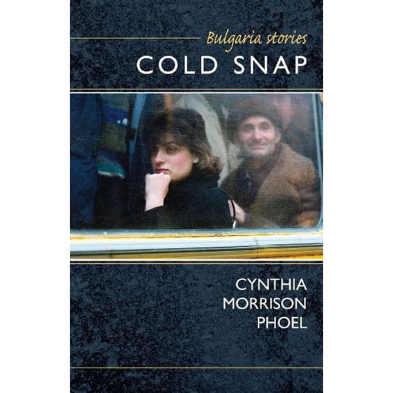 Pre-Owned Cold Snap: Bulgaria Stories Paperback