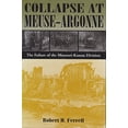 thumbnail image 1 of Pre-Owned Collapse at Meuse-Argonne: The Failure of the Missouri-Kansas Division (Hardcover) 0826215327 9780826215321, 1 of 1
