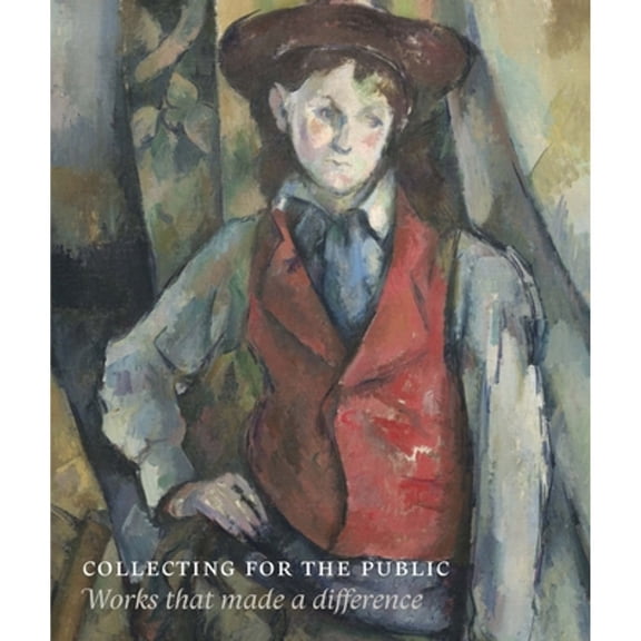 Pre-Owned Collecting for the Public: Works That Made a Difference (Hardcover) by Bart Cornelis, Ger Luijten, Louis Van Tilborgh