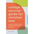 thumbnail image 1 of Pre-Owned The College Survival Guide for Christian Men: 5-Minute Devotions for Strength, Reflection, and Calm (Paperback) 1638077975 9781638077978, 1 of 1