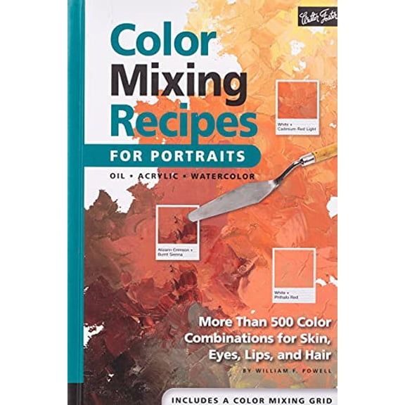 Pre-Owned Color Mixing Recipes for Portraits: More Than 500 Color Combinations for Skin, Eyes, Lips & Hair (Hardcover) 1560109904 9781560109907