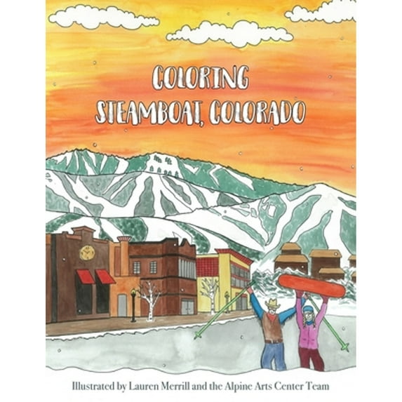 Pre-Owned Coloring Steamboat, Colorado (Paperback) by Lauren Merrill, Alpine Arts Center, Taylor Campbell & Jake Jones