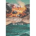 thumbnail image 1 of Pre-Owned Come Hell or High Water: Stopping at Nothing to Build the Church (Paperback), 1 of 1